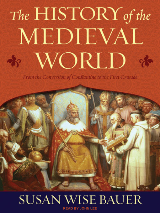 Title details for The History of the Medieval World by Susan Wise Bauer - Wait list